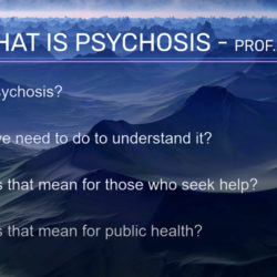 VIDEO What is Psychosis