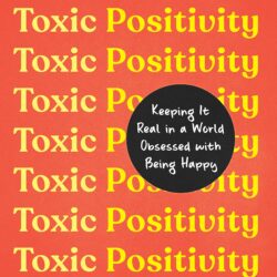 Toxic positivity - Whitney Goodman