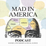 Mad in America - podcast