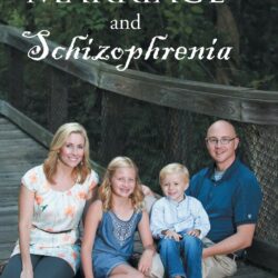 Marriage and Schizophrenia - Andrew and Stephanie Downing