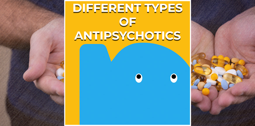 Page - Different types of antipsychotics