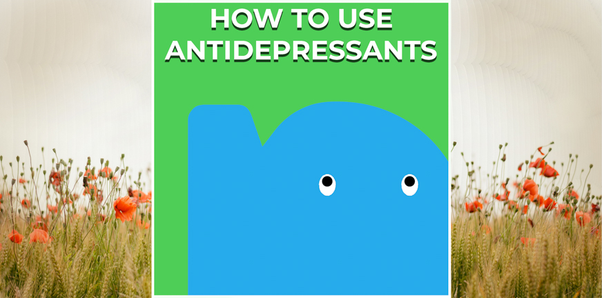 Page - How to use antidepressants
