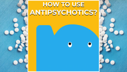 Page - How to use antipsychotics