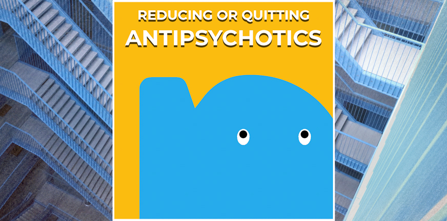 Page - Reducing or quitting antipsychotics