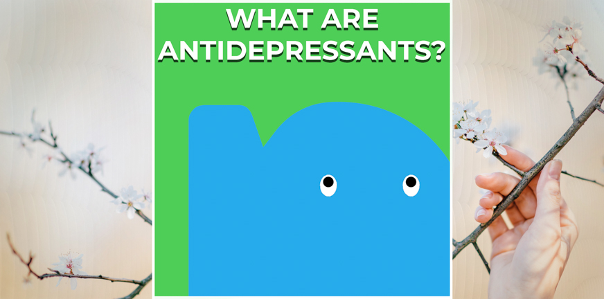 Page - What are antidepressants