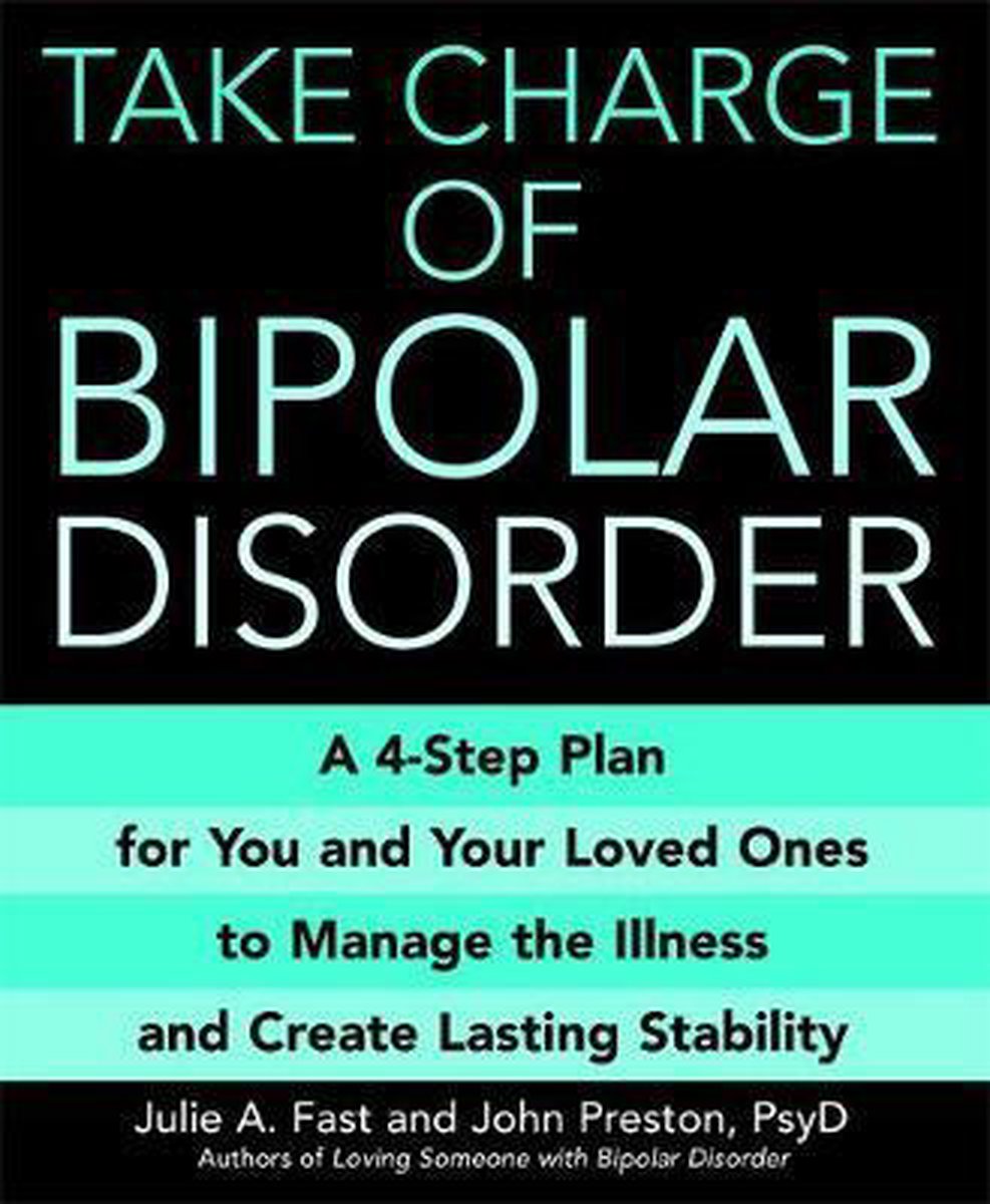 Take Charge of Bipolar Disorder - Julie Fast and John Preston
