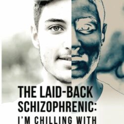 The Laid Back Schizophrenic - Lamont Derrickson