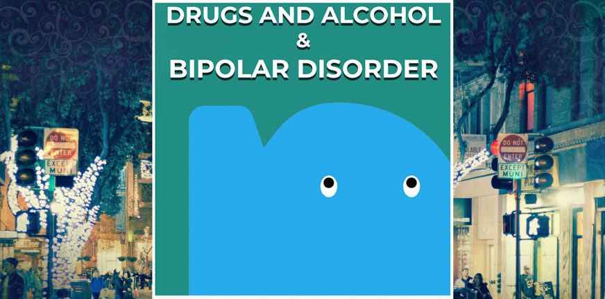 Page - Drugs and alcohol Bipolar disorder