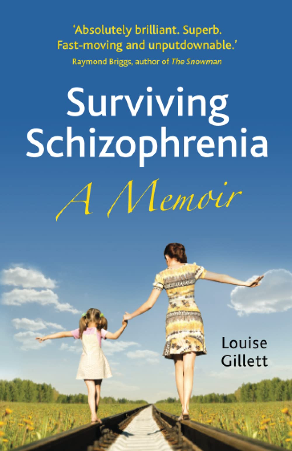 Surviving Schizophrenia A Memoir - Louise Gillett