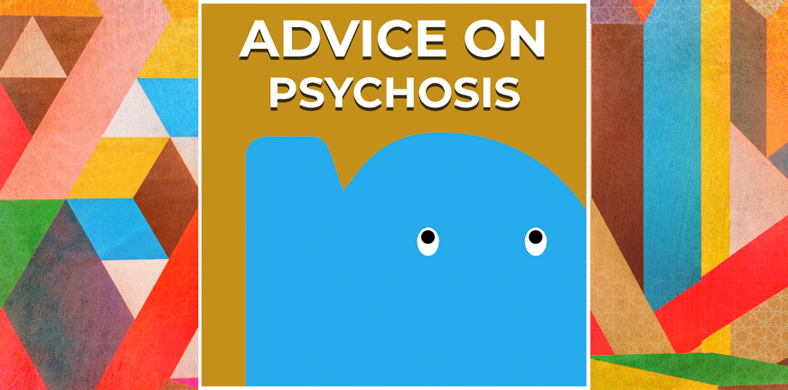 Page - Advice on psychosis