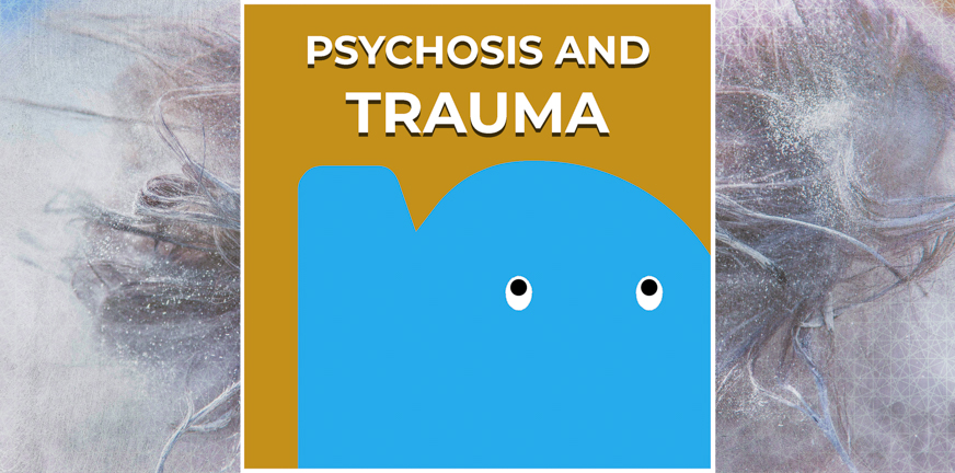 Page - Psychosis and trauma