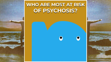 Page - Who are most at risk of psychosis