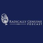 Radically Genuine podcast