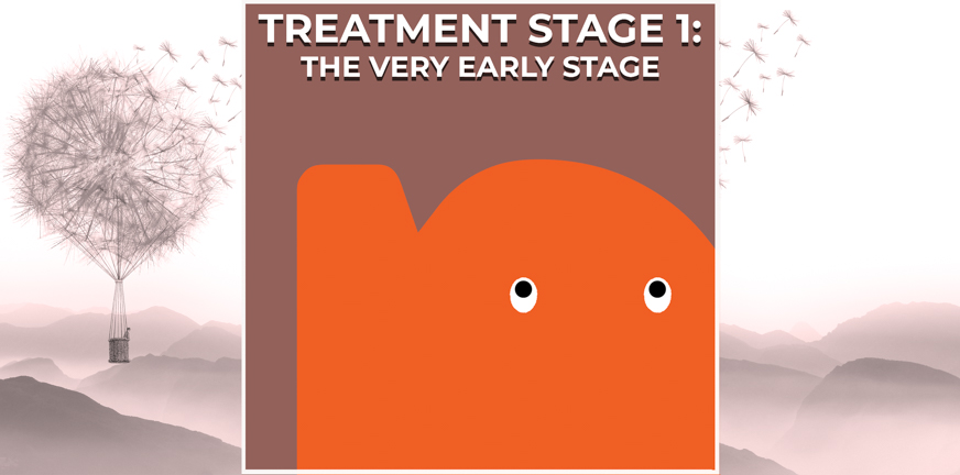 Treatment stage 1 – The very early (or prodromal) stage