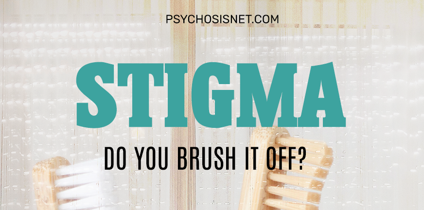 Blog about Stigma. Do you brush it off?